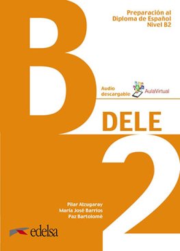 Preparación al Diploma de Español 'DELE' B2 Libro del alumno + MP3 descargable  Preparación al Diploma de Español 'DELE' B2 Libro del alumno + MP3 descargable