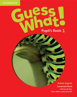 Guess What! Level 1 Pupil's Book  Guess What! Level 1 Pupil's Book