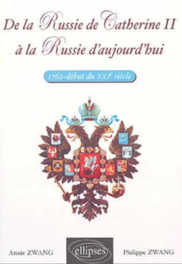 De la Russie de Catherine II à la Russie d’aujourd’hui  De la Russie de Catherine II à la Russie d’aujourd’hui