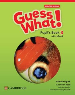 Guess What! Level 3 British English Updated Edition Pupil's Book with eBook  Guess What! Level 3 British English Updated Edition Pupil's Book with eBook