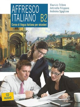 Affresco Italiano B2 Libro del Studente con CD Audio  Affresco Italiano B2 Libro del Studente con CD Audio