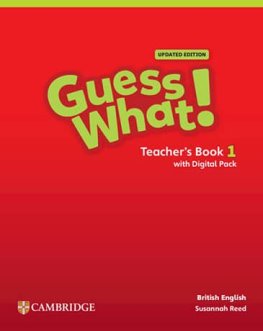 Guess What! Level 1 British English Updated Edition Teacher's Book with Digital Pack  Guess What! Level 1 British English Updated Edition Teacher's Book with Digital Pack
