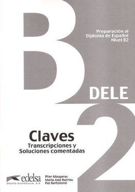 Preparación al Diploma de Español 'DELE' B2 Claves  Preparación al Diploma de Español 'DELE' B2 Claves