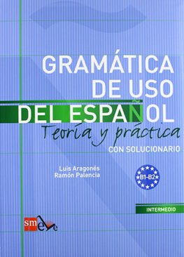 Gramatica de Uso del Español Teoría y práctica B1 - B2 Libro  Gramatica de Uso del Español Teoría y práctica B1 - B2 Libro