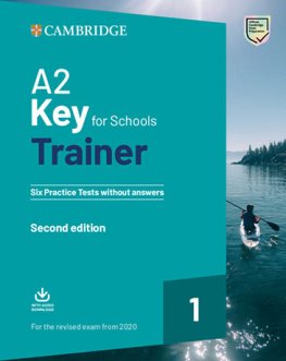 Key for Schools Trainer 2nd Edition Six Practice Tests without Answers with Audio Download  Key for Schools Trainer 2nd Edition Six Practice Tests without Answers with Audio Download