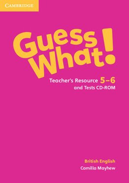 Guess What! Levels 5–6 Teacher's Resource and Tests CD-ROMs  Guess What! Levels 5–6 Teacher's Resource and Tests CD-ROMs