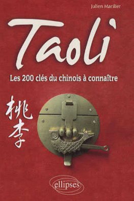 Taoli - Les 200 clés du chinois à connaître  Taoli - Les 200 clés du chinois à connaître