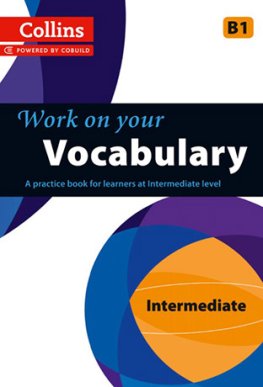 Collins Work on your Vocabulary Intermediate Student's Book  Collins Work on your Vocabulary Intermediate Student's Book