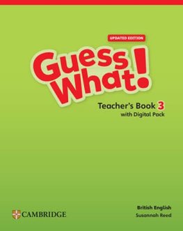 Guess What! Level 3 British English Updated Edition Teacher's Book with Digital Pack  Guess What! Level 3 British English Updated Edition Teacher's Book with Digital Pack