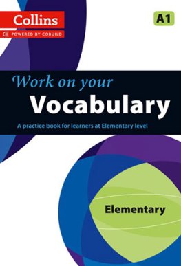 Collins Work on your Vocabulary Elementary Student's Book  Collins Work on your Vocabulary Elementary Student's Book