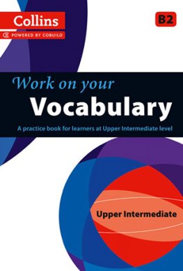 Collins Work on your Vocabulary Upper-Intermediate Student's Book  Collins Work on your Vocabulary Upper-Intermediate Student's Book