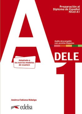 Preparación al Diploma de Español 'DELE' Nueva Edición 2020 A1 Libro del Alumno + MP3 descargable  Preparación al Diploma de Español 'DELE' Nueva Edición 2020 A1 Libro del Alumno + MP3 descargable