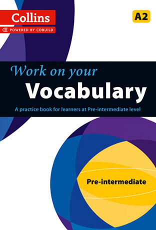 Collins Work on your Vocabulary Pre-Intermediate Student's Book - Cliquez sur l'image pour la fermer