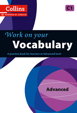 Collins Work on your Vocabulary Advanced Student's Book