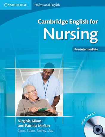 Cambridge English for Nursing Pre-Intermediate - Intermediate Student's Book with CD Audio - Cliquez sur l'image pour la fermer