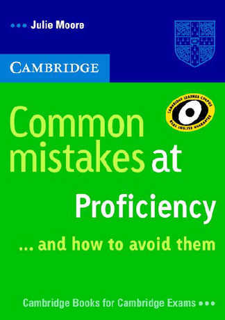 Common Mistakes at Proficiency … and how to avoid them