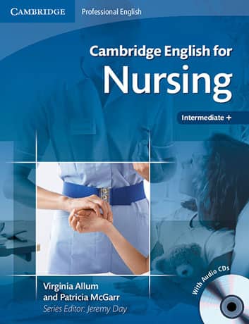 Cambridge English for Nursing Intermediate - Upper-Intermediate Student's Book with Audio CD - Cliquez sur l'image pour la fermer