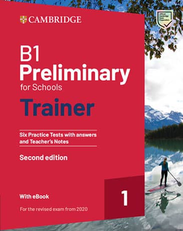 B1 Preliminary for Schools Trainer 2nd Edition Six Practice Tests with Answers and Teacher's Notes with Resources Download with eBook