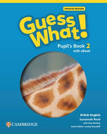 Guess What! Level 2 British English Updated Edition Pupil's Book with eBook