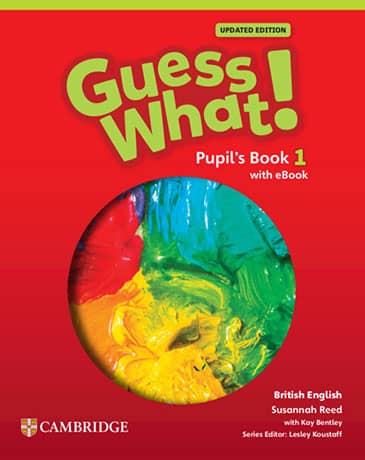 Guess What! Level 1 British English Updated Edition Pupil's Book with eBook