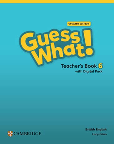 Guess What! Level 6 British English Updated Edition Teacher's Book with Digital Pack