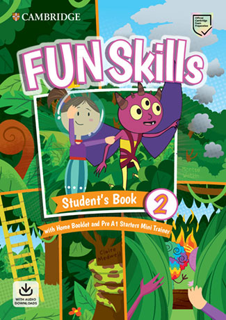 Fun Skills 2 Student's Book with Home Booklet and Audio Downloads plus Pre A1 Starters Mini Trainer
