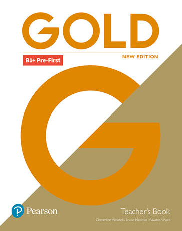 Gold New Edition B1+ Pre-First Teacher's Book with Teacher's Resource Disc & Internet Portal Access