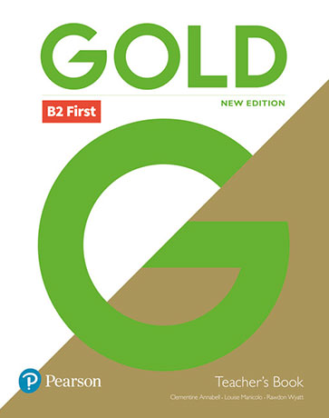 Gold New Edition B2 First Teacher's Book with Teacher's Resource Disc & Internet Portal Access