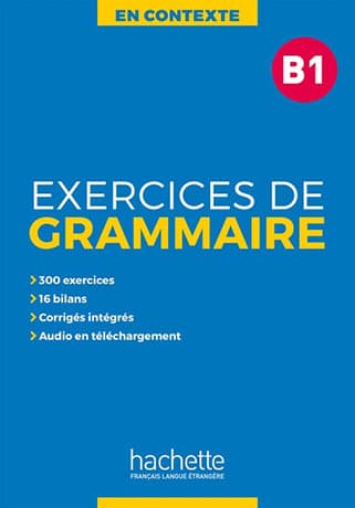 En contexte - Exercices de grammaire B1 Livre + Corrigés + Audios téléchargeables en mp3 - Cliquez sur l'image pour la fermer