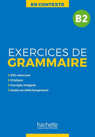 En contexte - Exercices de grammaire B2 Livre + Corrigés + Audios téléchargeables en mp3 - Cliquez sur l'image pour la fermer