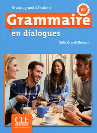 Grammaire en Dialogues Grand Débutant 2e édition Livre + CD Audio - Cliquez sur l'image pour la fermer