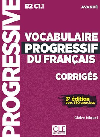 Vocabulaire Progressif du Français Avancé 3e édition Corrigés