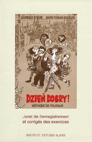 Dzien Dobry ! Livret de l'enregistrement et corrigés des exercices