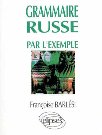 La grammaire russe par l'exemple