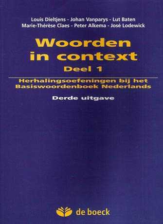 Woorden in context Deel 1 Herhalingsoefeningen bij het Basiswoordenboek Nederlands - Cliquez sur l'image pour la fermer
