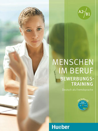 Menschen im Beruf - Bewerbungstraining A2 - B1 Kursbuch mit Audio-CD - Cliquez sur l'image pour la fermer