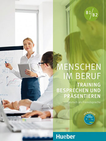 Menschen im Beruf - Training Besprechen und Präsentieren B1 - B2 Kursbuch mit Audio CD