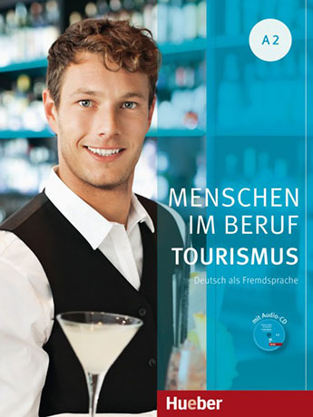Menschen im Beruf - Tourismus A2 Kursbuch mit Übungsteil und Audio-CD