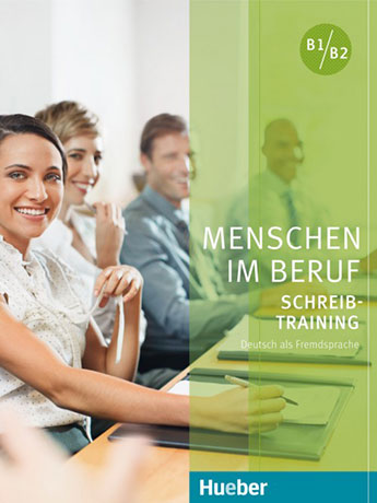 Menschen im Beruf - Schreibtraining B1 - B2 Kursbuch - Cliquez sur l'image pour la fermer