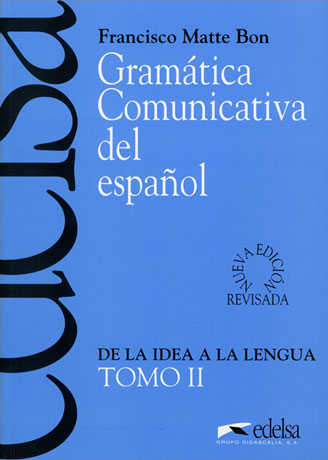 Gramática comunicativa Tomo II (De la idea a la lengua) Libro del alumno