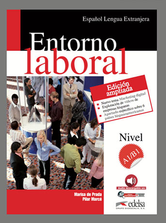 Entorno Laboral Edición Ampliada 2017 A1/B1 Libro del Alumno + Audio descargable - Cliquez sur l'image pour la fermer