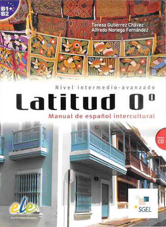 Latitud 0º Intermedio-Avanzado (B1+/B2) Libro del alumno + CD Audio